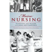 Maine Nursing: Interviews and History on Caring and Competence