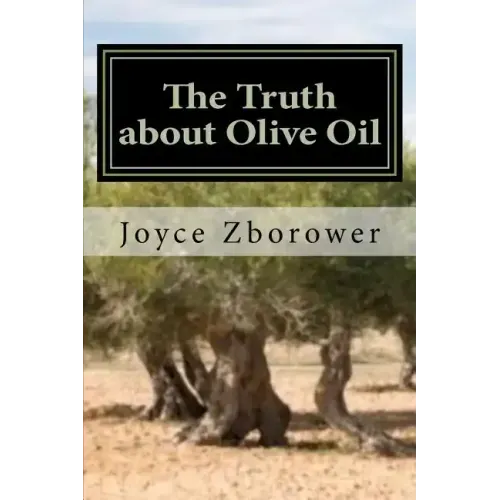 The Truth about Olive Oil: Benefits -- Curing Methods -- Remedies