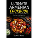 Ultimate Armenian Cookbook: TOP 111 Armenian traditional recipes you can cook right now