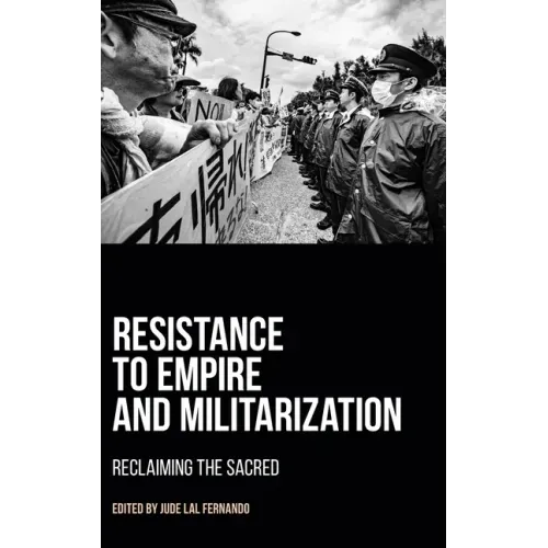 Resistance to Empire and Militarization: Reclaiming the Sacred