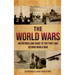 The World Wars: An Enthralling Guide to the First and Second World War