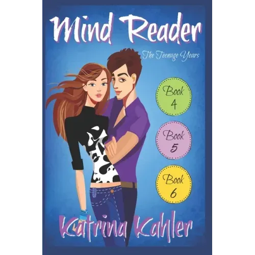 Mind Reader - The Teenage Years: Books 4, 5 & 6