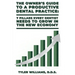 The Owner's Guide to a Productive Dental Practice: 7 Pillars Every Dentist Needs to Grow in the New Economy