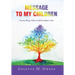 Message to My Children: Twenty Things I Want to Tell You Before I Die