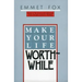 Make Your Life Worthwhile