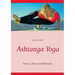 Ashtanga Yoga: Practice, Theory and Philosophy