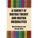 A Survey of Matrix Theory and Matrix Inequalities