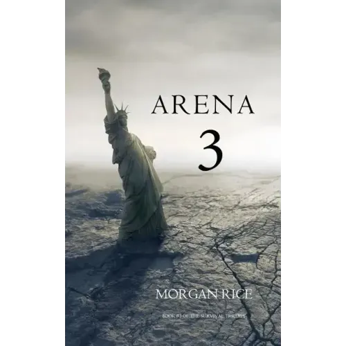Arena 3 (Book #3 in the Survival Trilogy)