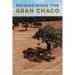 Reimagining the Gran Chaco: Identities, Politics, and the Environment in South America