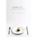 Garlic...the Root of it All