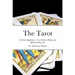 The Tarot: Its Occult Significance, Use in Fortune-Telling, and Method of Play, Etc.