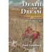 Death of a Dream: One Family's Experience of the 1862 Us/Dakota War