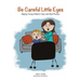 Be Careful Little Eyes: Helping Young Children Cope with Bad Pictures
