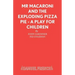 Mr Macaroni and the Exploding Pizza Pie - A Play for Children