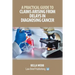 A Practical Guide to Claims Arising from Delays in Diagnosing Cancer