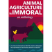 Animal Agriculture is Immoral