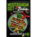 MEDITERRANEAN DIET FOR DIABETES (Recipe Book): Heart-Healthy Approach to Avoid Diabetes