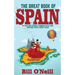 The Great Book of Spain: Interesting Stories, Spanish History & Random Facts About Spain