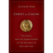Christ and Caesar: The Gospel and the Roman Empire in the Writings of Paul and Luke