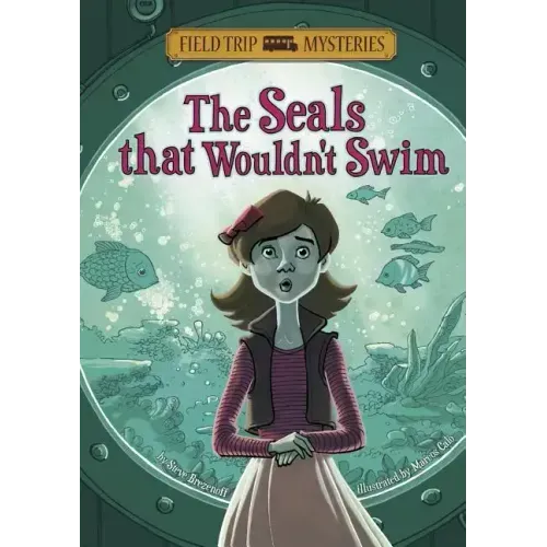 Field Trip Mysteries: The Seals That Wouldn't Swim