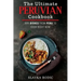 The Ultimate Peruvian Cookbook: 111 Dishes From Peru To Cook Right Now
