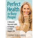 Perfect Health for Busy People: A Maharishi Guide to Enjoy a Longer, Happier Life