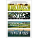 Italian Ways: On and Off the Rails from Milan to Palermo