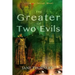 The Greater of Two Evils