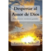 Despertar al Amor de Dios: Entre vivencias, enseñanzas y poemas