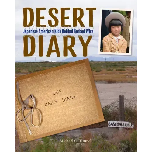 Desert Diary: Japanese American Kids Behind Barbed Wire