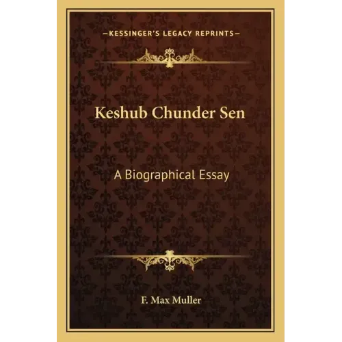 Keshub Chunder Sen: A Biographical Essay
