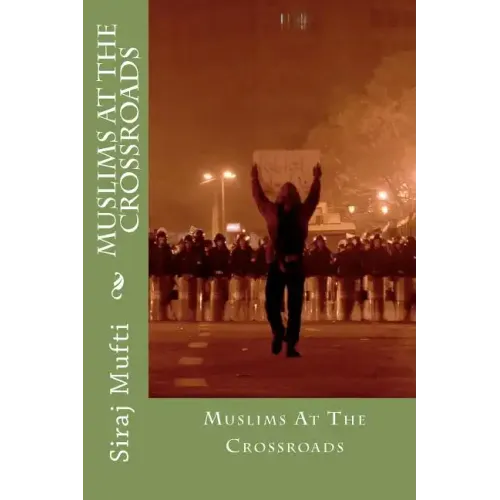 Muslims At The Crossroads
