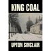 King Coal by Upton Sinclair, Fiction, Classics, Literary