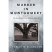 Murder in Montgomery: The Most Heinous Crime You Never Heard Of