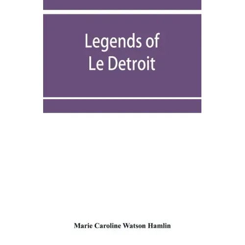 Legends of Le Détroit