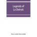 Legends of Le Détroit