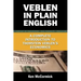 Veblen in Plain English: A Complete Introduction to Thorstein Veblen's Economics