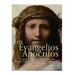 Los Evangelios Apócrifos: La Historia de los Apócrifos del Nuevo Testamento que no se Incluyeron en la Biblia