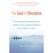 The Soul of Discipline: The Simplicity Parenting Approach to Warm, Firm, and Calm Guidance -- From Toddlers to Teens