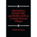 Drinking, Homicide, and Rebellion in Colonial Mexican Villages