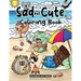 Sad but Cute Coloring Book: Color All Day with 40 Sad Kawaii Coloring Pages