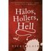 Halos, Hollers, and Hell