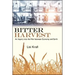 Bitter Harvest: An Inquiry into the War between Economy and Earth