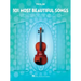 101 Most Beautiful Songs for Violin
