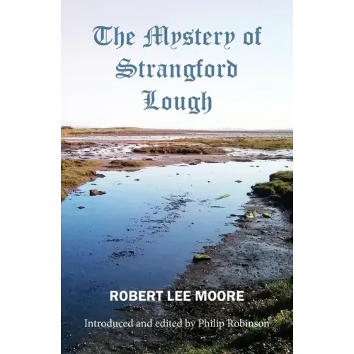 The Mystery of Strangford Lough: A Tale of Killinchy and the Ards