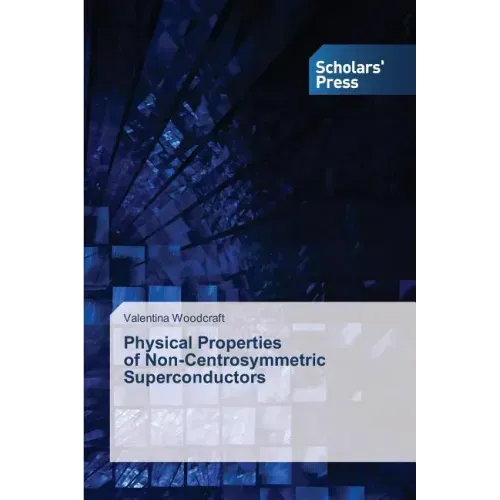 Physical Properties of Non-Centrosymmetric Superconductors