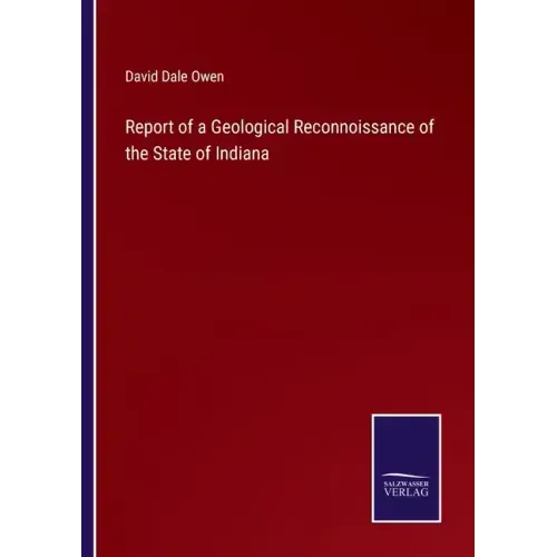 Report of a Geological Reconnoissance of the State of Indiana
