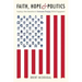 Faith, Hope & Politics: Inspiring a New Generation to Community-Changing Political Engagement