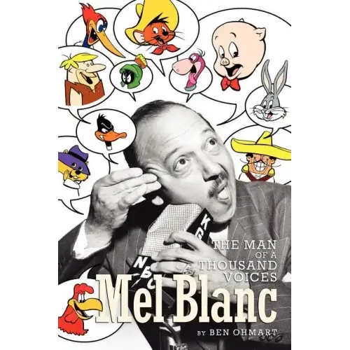 Mel Blanc: The Man of a Thousand Voices