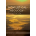 Homiletical Theology: The Promise of Homiletical Theologypreaching as Doing Theology